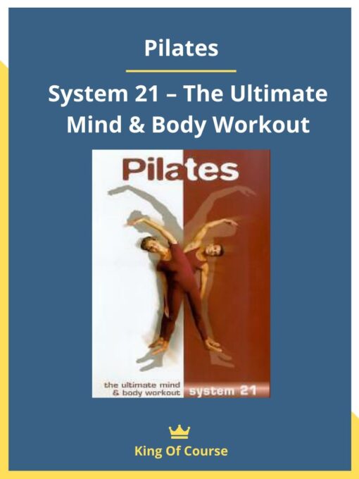 Pilates – System 21 – The Ultimate Mind & Body Workout