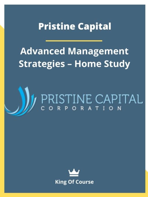 Pristine Capital – Advanced Management Strategies – Home Study