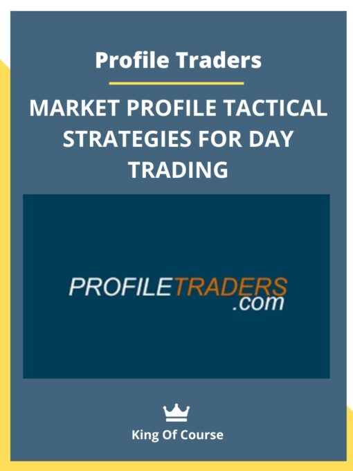 Profile Traders – MARKET PROFILE TACTICAL STRATEGIES FOR DAY TRADING