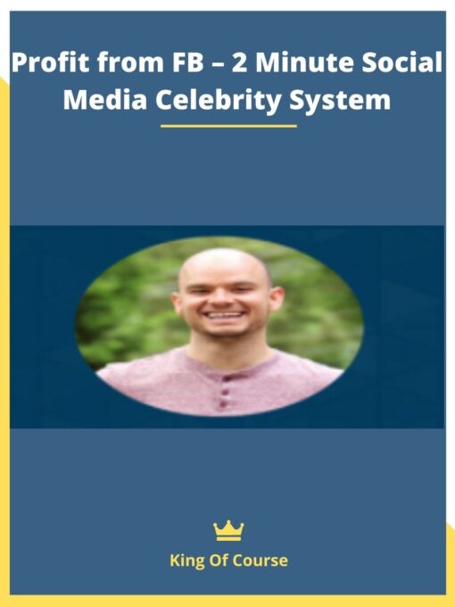 Profit from FB – 2 Minute Social Media Celebrity System