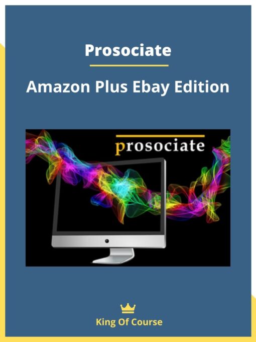 Prosociate – Amazon Plus Ebay Edition