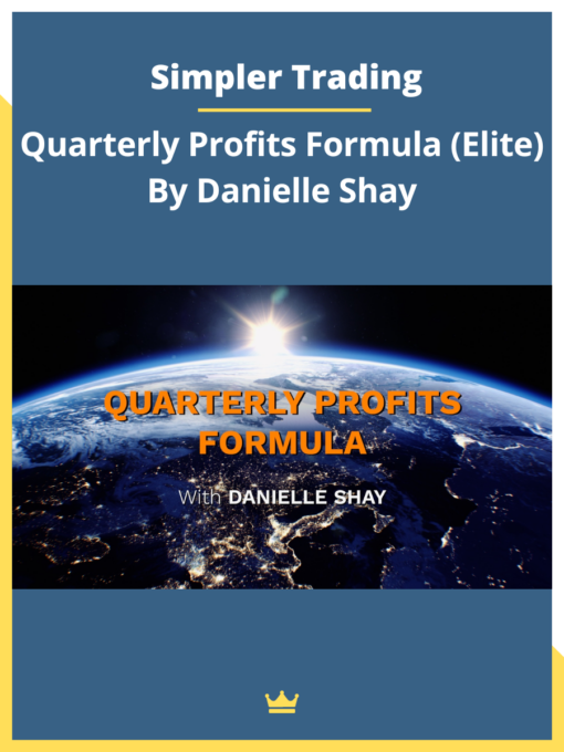 Simpler Trading – Quarterly Profits Formula (Elite) By Danielle Shay