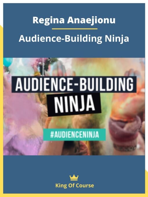 Regina Anaejionu – Audience-Building Ninja