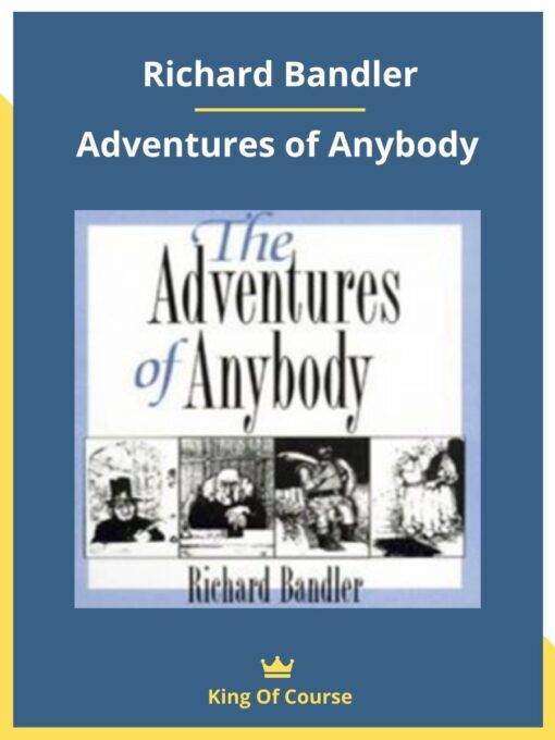 Richard Bandler – Adventures of Anybody