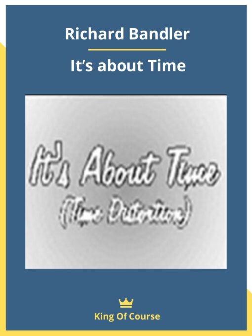 Richard Bandler – It’s about Time