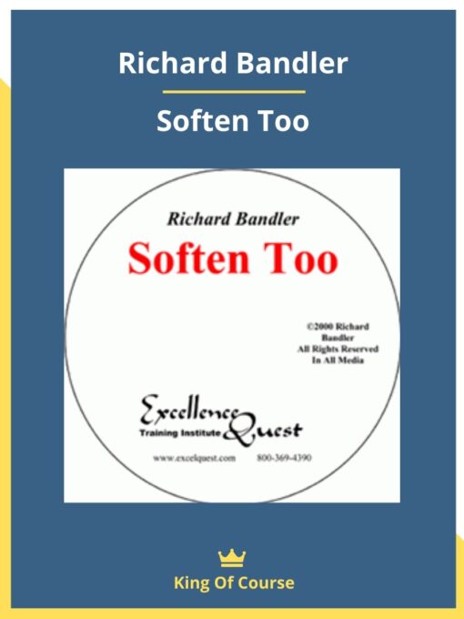 Richard Bandler – Soften Too