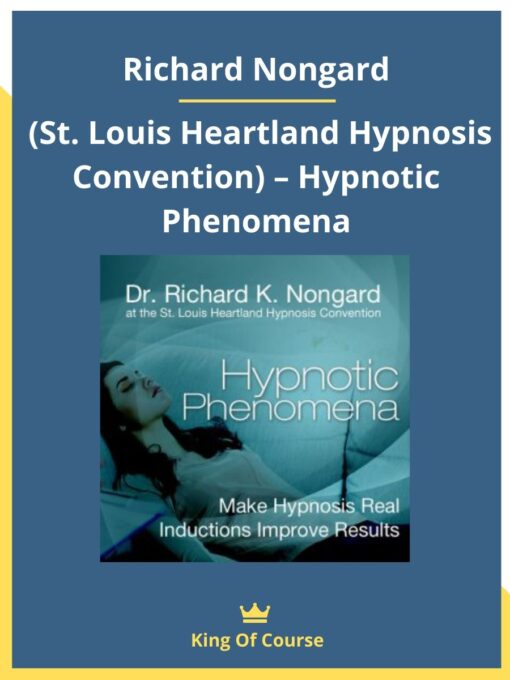 Richard Nongard (St. Louis Heartland Hypnosis Convention) – Hypnotic Phenomena