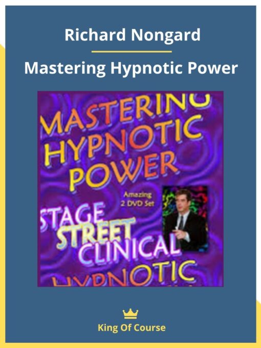 Richard Nongard – Mastering Hypnotic Power