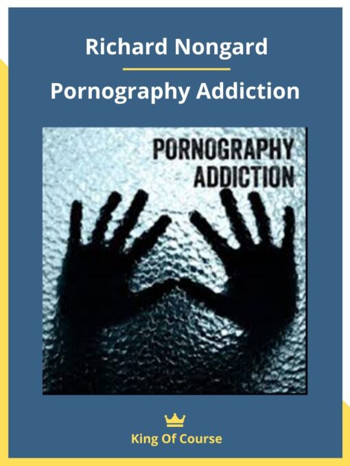 Richard Nongard – Pornography Addiction