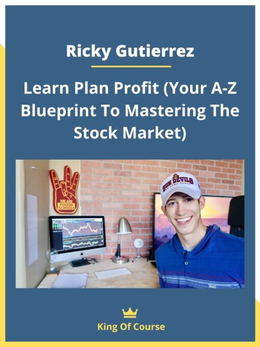 Ricky Gutierrez – Learn Plan Profit (Your A-Z Blueprint To Mastering The Stock Market)