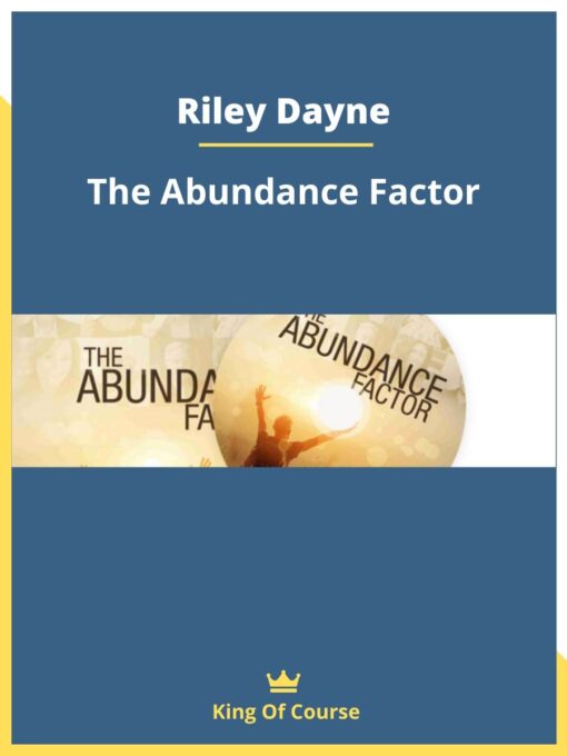 Riley Dayne – The Abundance Factor
