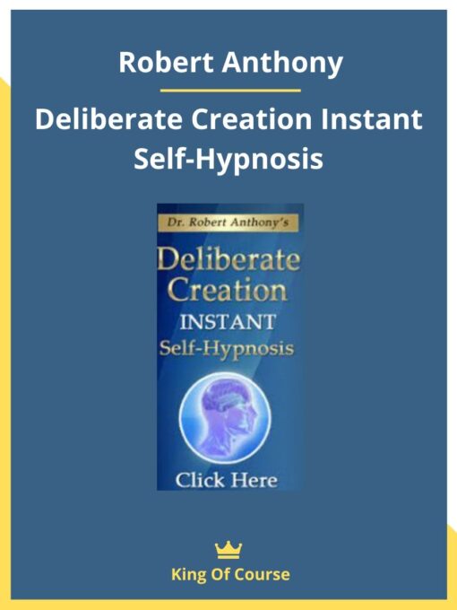 Robert Anthony – Deliberate Creation Instant Self-Hypnosis