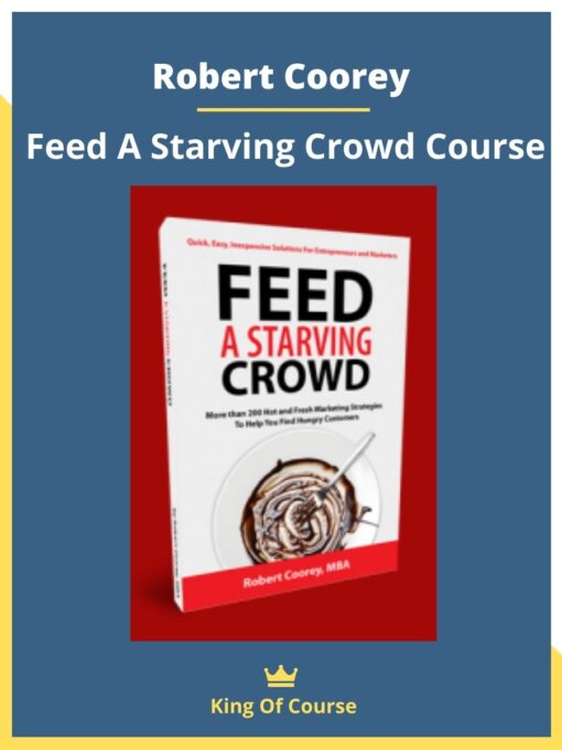 Robert Coorey – Feed A Starving Crowd Course