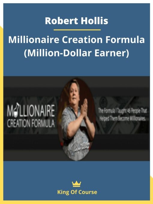 Robert Hollis – Millionaire Creation Formula (Million-Dollar Earner)