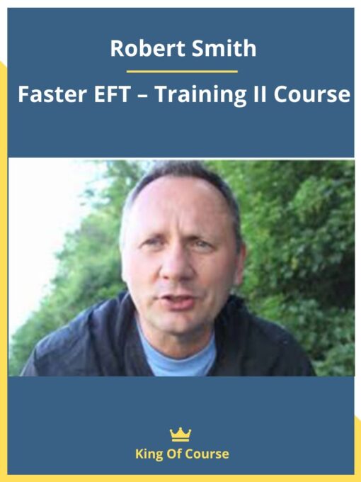 Robert Smith – Faster EFT – Training II Course