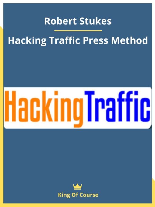 Robert Stukes – Hacking Traffic Press Method