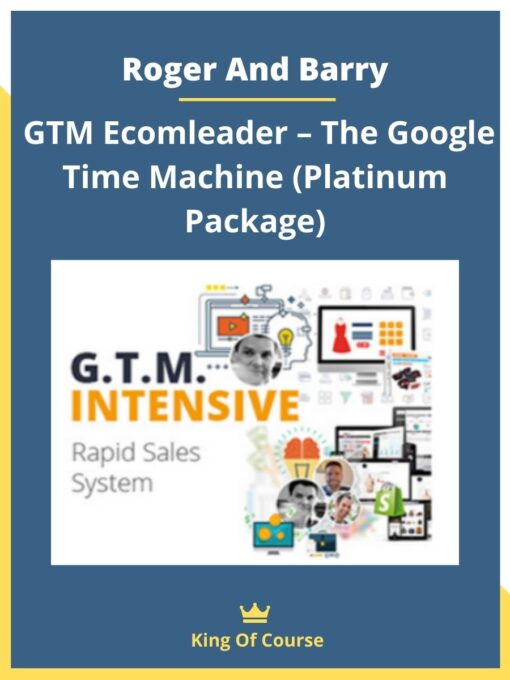 Roger And Barry – GTM Ecomleader – The Google Time Machine (Platinum Package)