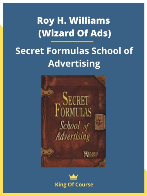 Roy H. Williams (Wizard Of Ads) – Secret Formulas School of Advertising