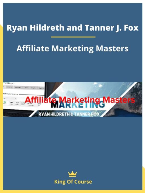 Ryan Hildreth and Tanner J. Fox – Affiliate Marketing Masters