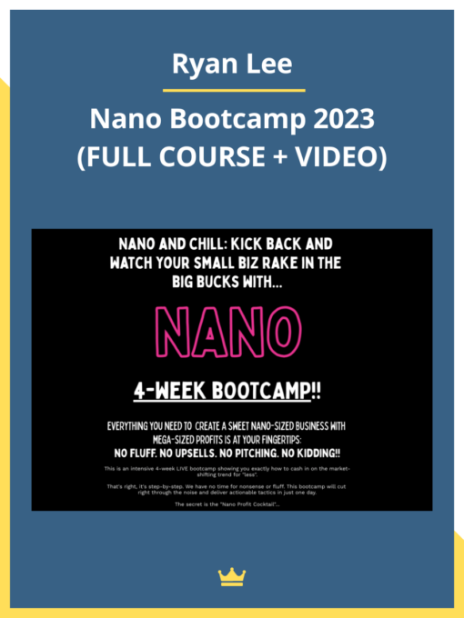 Ryan Lee – Nano Bootcamp 2023 (FULL COURSE + VIDEO)