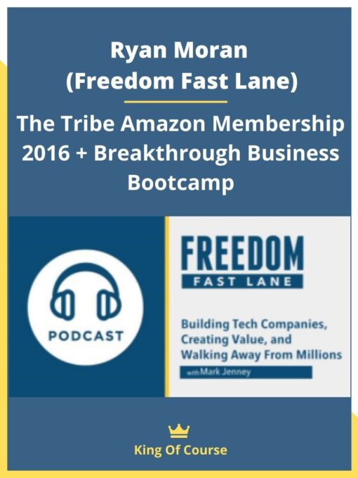 Ryan Moran (Freedom Fast Lane) – The Tribe Amazon Membership 2016 + Breakthrough Business Bootcamp