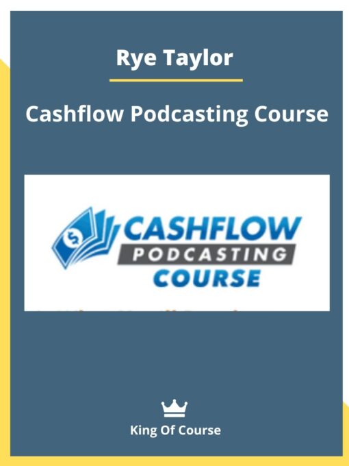 Rye Taylor – Cashflow Podcasting Course