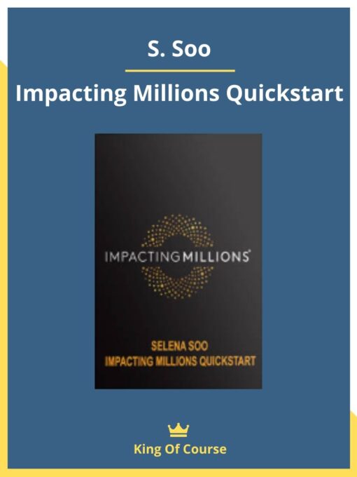 S. Soo – Impacting Millions Quickstart