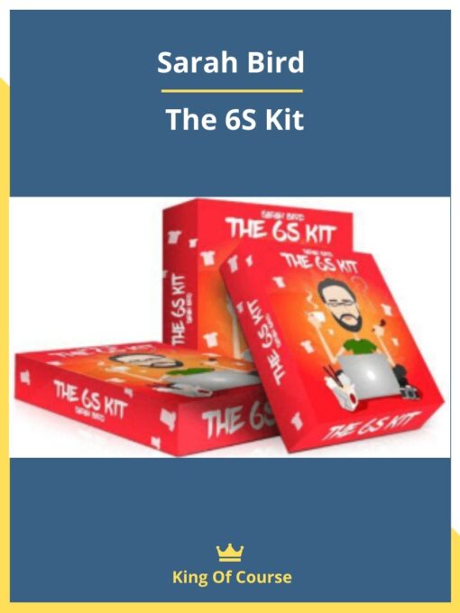 Sarah Bird – The 6S Kit