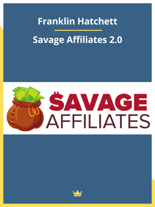Franklin Hatchett – Savage Affiliates 2.0