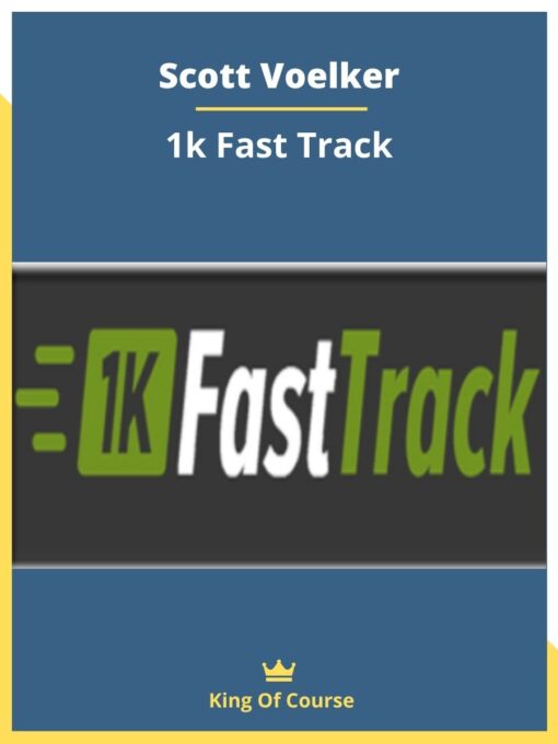 Scott Voelker – 1k Fast Track