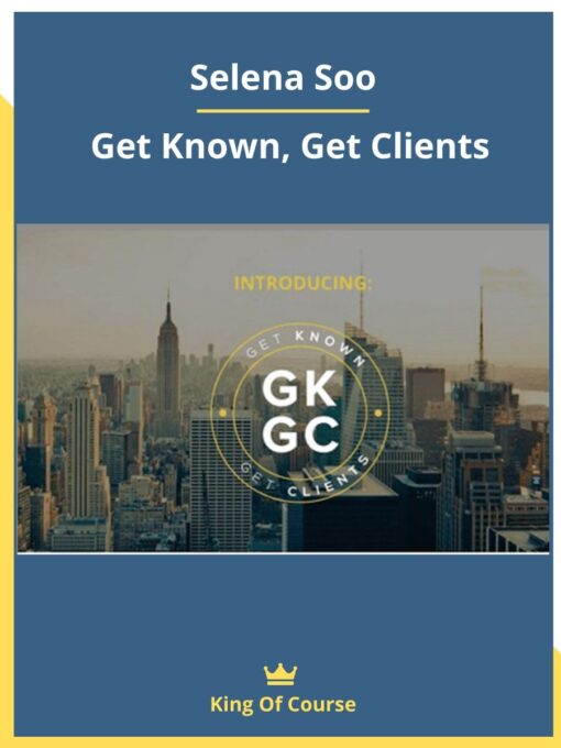 Selena Soo – Get Known, Get Clients