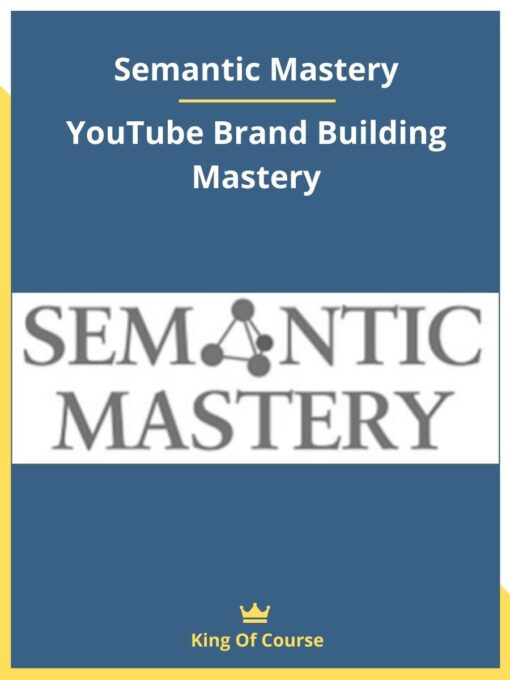 Semantic Mastery – YouTube Brand Building Mastery