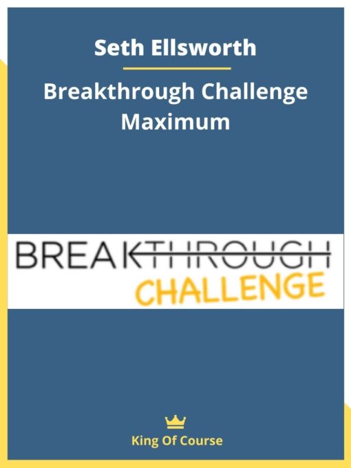 Seth Ellsworth – Breakthrough Challenge Maximum