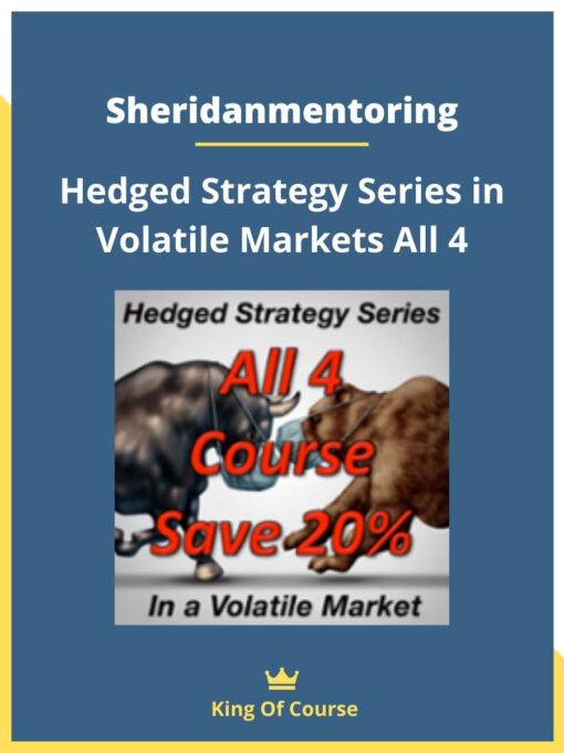 Sheridanmentoring – Hedged Strategy Series in Volatile Markets All 4