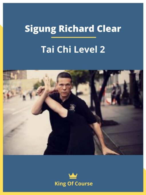 Sigung Richard Clear – Tai Chi Level 2