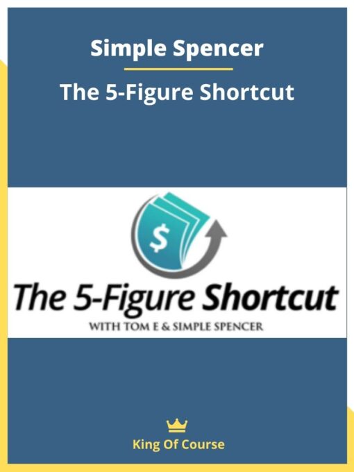 Simple Spencer – The 5-Figure Shortcut