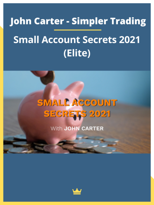 John Carter – Simpler Trading – Small Account Secrets 2021 (Elite)