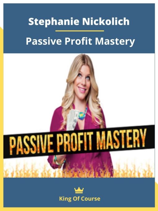 Stephanie Nickolich – Passive Profit Mastery