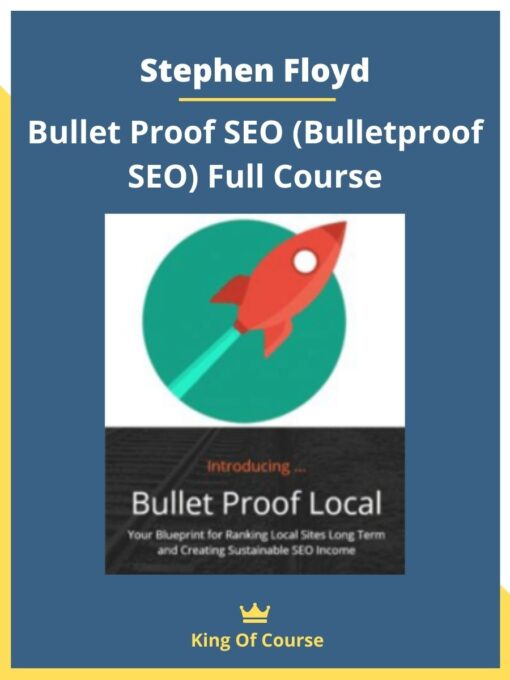 Stephen Floyd – Bullet Proof SEO (Bulletproof SEO) Full Course