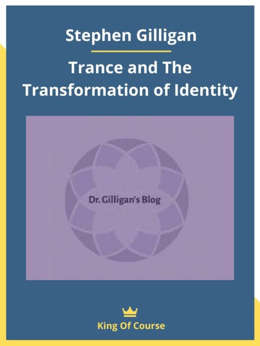 Stephen Gilligan – Trance and The Transformation of Identity