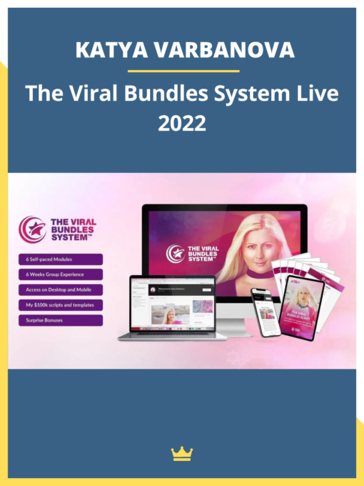 KATYA VARBANOVA – The Viral Bundles System Live 2022