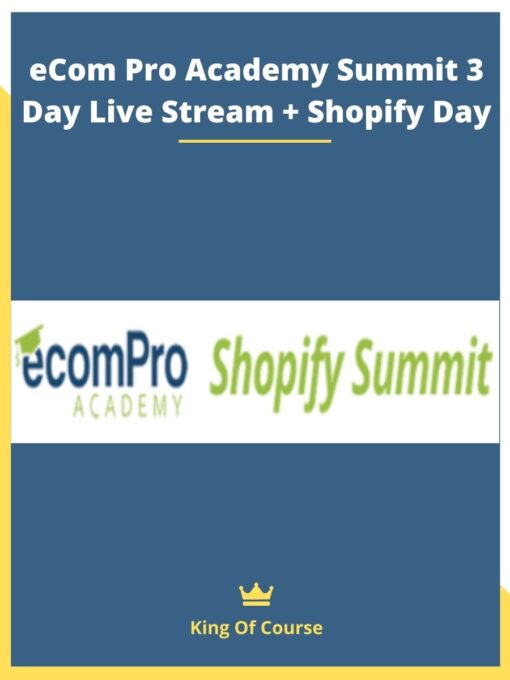 eCom Pro Academy Summit 3 Day Live Stream + Shopify Day