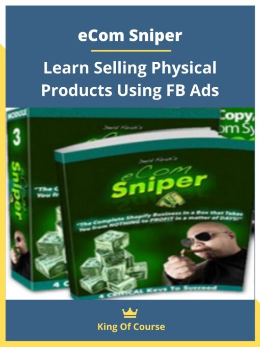 eCom Sniper – Learn Selling Physical Products Using FB Ads