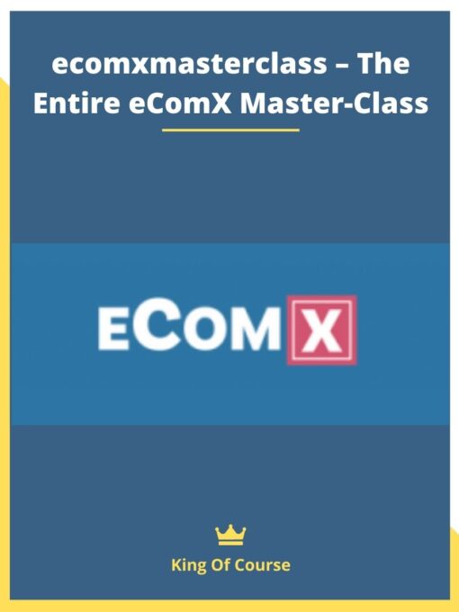 ecomxmasterclass – The Entire eComX Master-Class