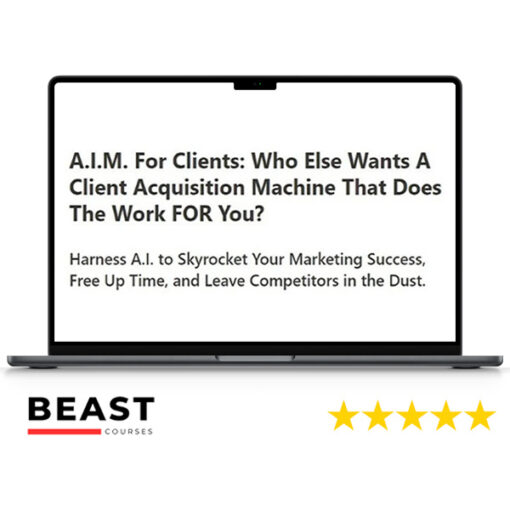 A.I.M. For Clients – A Client Acquisition Machine That Does The Work FOR You