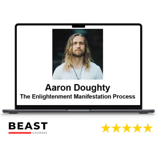 Aaron Doughty – The Enlightenment Manifestation Process