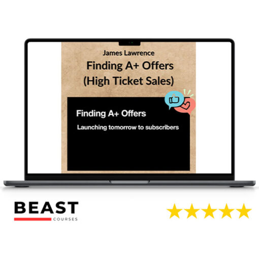 James Lawrence – Finding A+ Offers (High Ticket Sales)