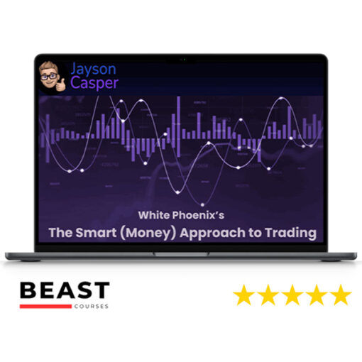 Jayson Casper – White Phoenixs The Smart (Money) Approach to Trading