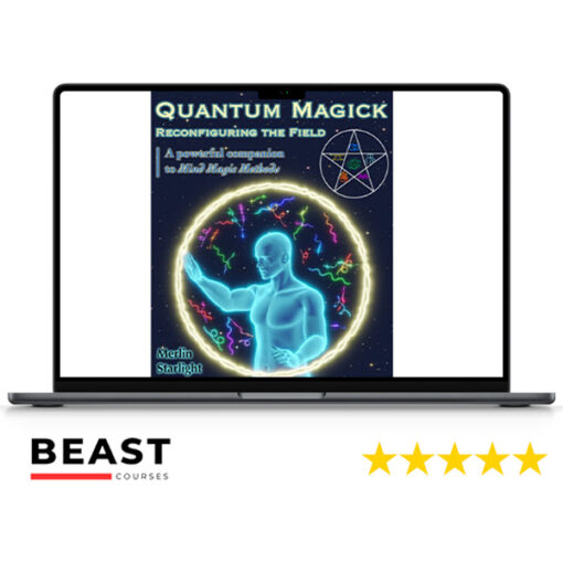 Merlin Starlight – Quantum Magick Reconfiguring the Field A Powerful Companion to Mind Magic Methods