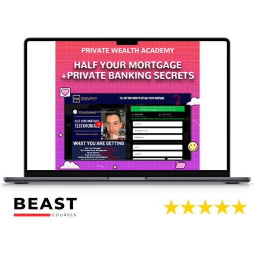 Private Wealth Academy – Half Your Mortgage+Private Banking Secrets
